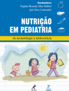 Nutrição em Pediatria: da neonatologia à adolescência. 2a. ed.