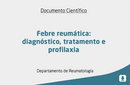 Febre reumática: diagnóstico, tratamento e profilaxia 