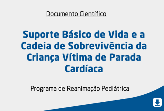 Suporte Básico de Vida e a Cadeia de Sobrevivência da Criança Vítima de Parada Cardíaca 