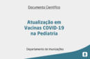 Atualização em Vacinas COVID-19 na Pediatria 