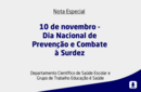 10 de novembro - Dia Nacional de Prevenção e Combate à Surdez 