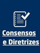 Consensos e Diretrizes