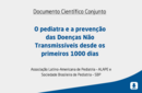 O pediatra e a prevenção das Doenças Não Transmissíveis desde os primeiros 1000 dias 