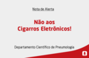 Não aos Cigarros Eletrônicos! 