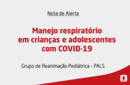 Manejo respiratório em crianças e adolescentes com COVID-19 