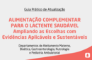 ALIMENTAÇÃO COMPLEMENTAR PARA O LACTENTE SAUDÁVEL Ampliando as Escolhas com Evidências Aplicáveis e Sustentáveis  