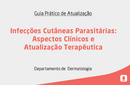 Infecções Cutâneas Parasitárias: Aspectos Clínicos e Atualização Terapêutica 