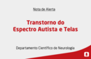 Transtorno do Espectro Autista e Telas 