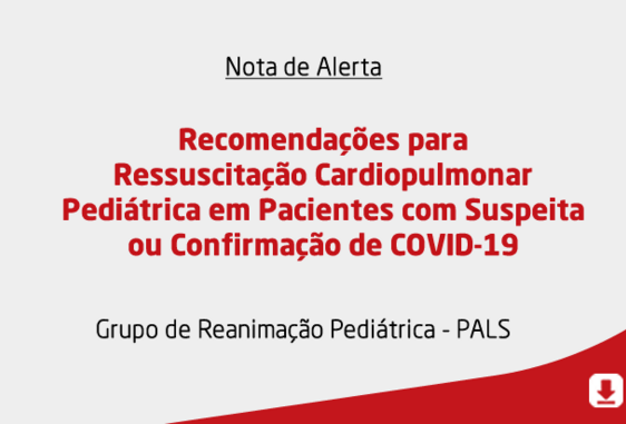 Recomendações para Ressuscitação Cardiopulmonar Pediátrica em Pacientes com Suspeita ou Confirmação de COVID-19 