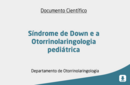 Síndrome de Down e a Otorrinolaringologia pediátrica 