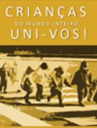 Crianças, do mundo inteiro Uni-vos!