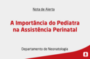 A Importância do Pediatra na Assistência Perinatal 