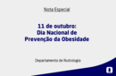 11 de outubro: Dia Nacional de Prevenção da Obesidade 