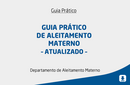 GUIA PRÁTICO DE ALEITAMENTO MATERNO – ATUALIZADO – 