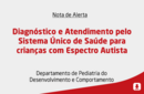 Diagnóstico e Atendimento pelo Sistema Único de Saúde para crianças com Espectro Autista 