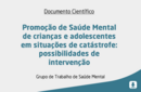 Promoção de Saúde Mental de crianças e adolescentes em situações de catástrofe: possibilidades de intervenção 