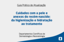 Cuidados com a pele e anexos do recém-nascido: da higienização e hidratação ao tratamento 