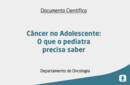 Câncer no Adolescente: O que o pediatra precisa saber 