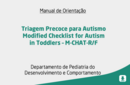 Triagem Precoce para Autismo Modified Checklist for Autism in Toddlers – M-CHAT-R/F 